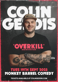 Colin Geddis: OVERKILL show poster