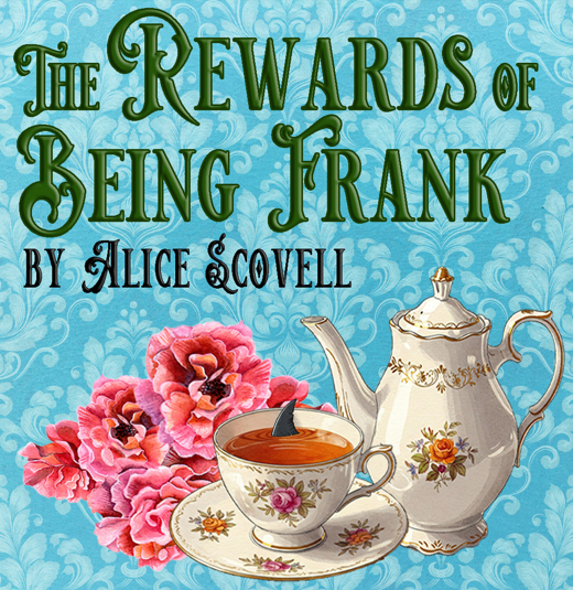 The Rewards of Being Frank