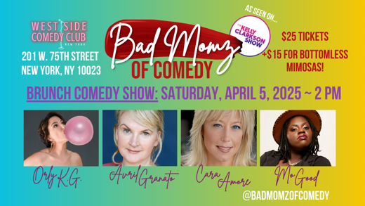 Bad Momz of Comedy at West Side Comedy Club in Off-Off-Broadway