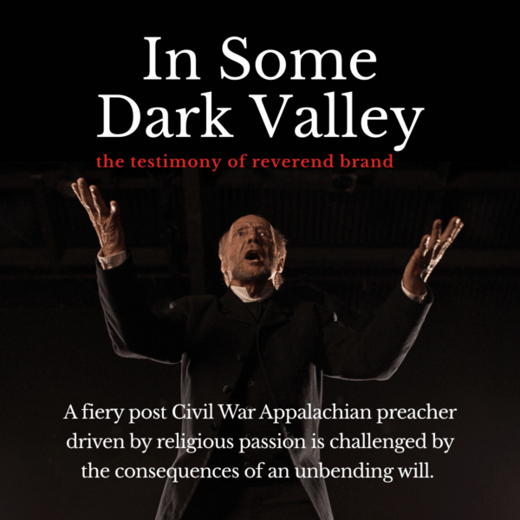 In Some Dark Valley: The Testimony of Reverend Brand Written and performed by Robert Bailey