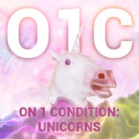 On 1 Condition: Unicorns show poster