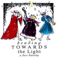 Kindred Spirits and Chelsea Opera present Bending Towards the Light . . . A Jazz Nativity show poster