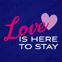 Love Is Here To Stay show poster