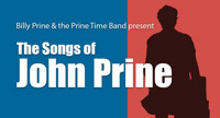 Billy Prine & The Prine Time Band Present: The Songs Of John Prine