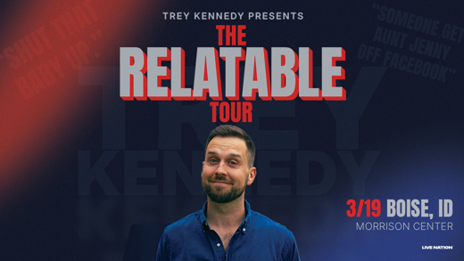 Trey Kennedy – The Relatable Tour