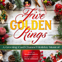 FIVE GOLDEN RINGS: A Greeting Card Channel Holiday Musical