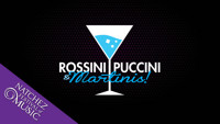 Rossini, Puccini, & Martinis!