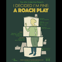 I Decided I’m Fine: a Roach Play show poster