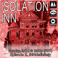 Isolation Inn, Ep 2, INNdefinitely - restream show poster