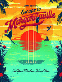 Jimmy Buffett's ESCAPE TO MARGARITAVILLE