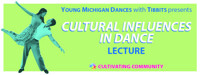 Young Michigan Dances with Tibbits presents Cultural Influences in Dance show poster