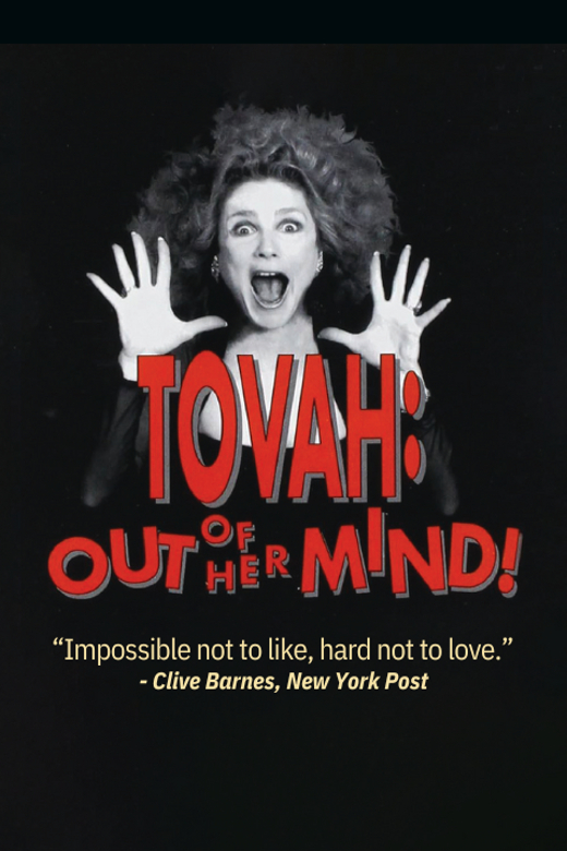 Tovah: Out Of Her Mind (starring Tovah Feldshuh) 