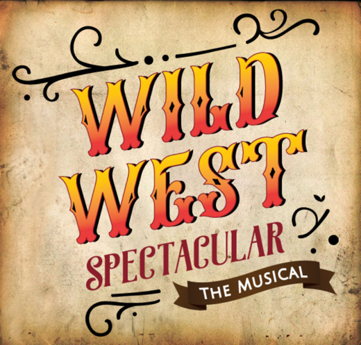 Wild West Spectacular the Musical show poster