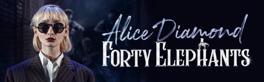 Alice Diamond and the Forty Elephants show poster