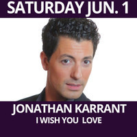 Jonathan Karrant - I Wish You Love show poster