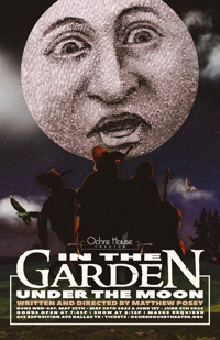 Ochre House Theater presents In The Garden/Under The Moon