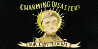 Charming Disaster: OUR LADY OF RADIUM Album Release Show show poster