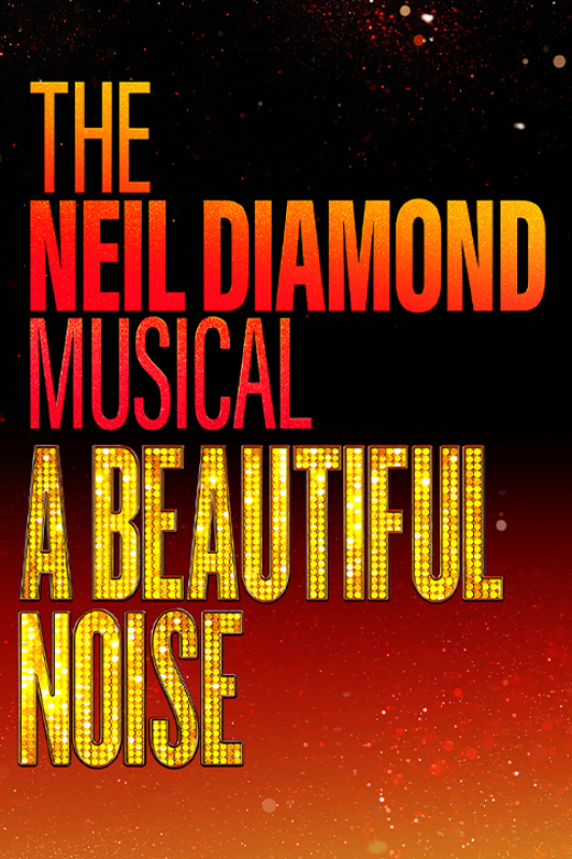 A Beautiful Noise: The Neil Diamond Musical in 
