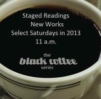Black Coffee Staged Reading Series: If Life Was Like a B Movie