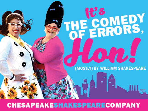 It's the Comedy of Errors, Hon! in Baltimore