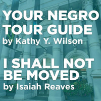 Double Bill: Your Negro Tour Guide / I Shall Not Be Moved in Cincinnati