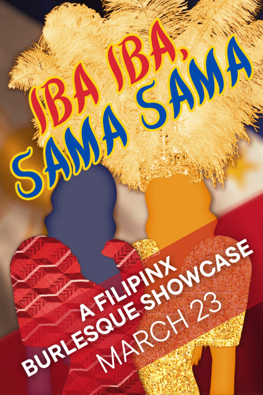 Iba Iba Sama Sama: A Filipinx Burlesque Showcase