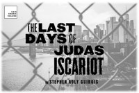 THE LAST DAYS OF JUDAS ISCARIOT