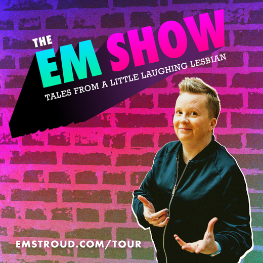 The Em Show - Tales From A Little Laughing Lesbian