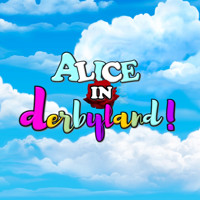 ALICE IN DERBYLAND!