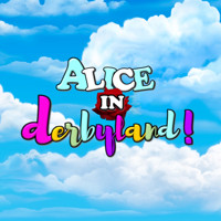 ALICE IN DERBYLAND! show poster