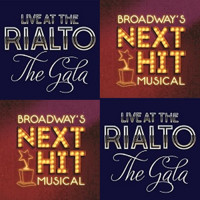 2nd Annual Rialto Gala with Broadway's Next Hit Musical show poster