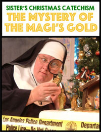 Sister’s Christmas Catechism: The Mystery of The Magi’s Gold