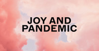 Joy and Pandemic