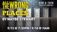 ALL THE WRONG PLACES by Maybe Stewart show poster