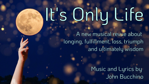 It's Only Life (A Musical Revue)