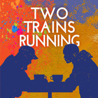 Two Trains Running show poster