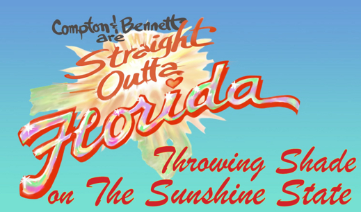 Straight Outta Florida Throwing Shade on the Sunshine State show poster