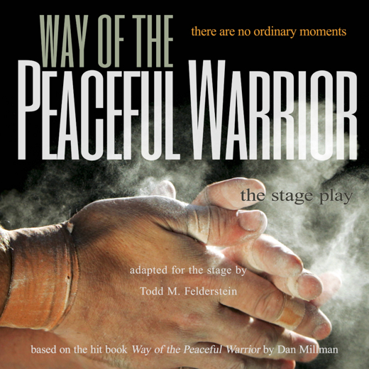 Way Of The Peaceful Warrior - The Stage Play in Los Angeles