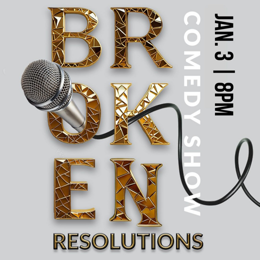 Broken Resolutions Comedy Show