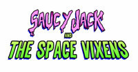 SAUCY JACK and the SPACE VIXENS
