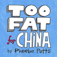 Too Fat for China: A New One Woman Show show poster