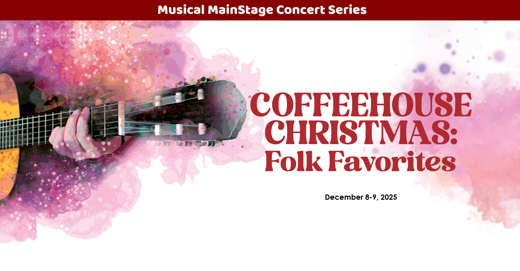 Musical Mainstage - Coffeehouse Christmas: Folk Favorites