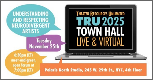 Theater Resources Unlimited Announces Live (and Virtual) Town Hall Understanding and Respecting Neurodivergent Artists