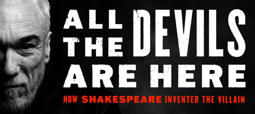 All The Devils Are Here: How Shakespeare Invented The Villain
