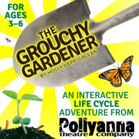 Pollyanna Theatre presents The Grouchy Gardener show poster