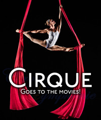 Cirque Goes to the Movies!