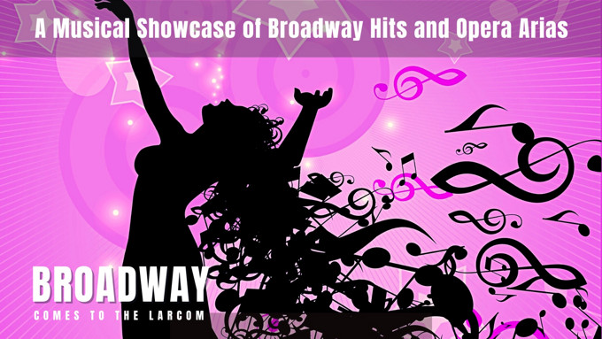 Broadway Comes to the Larcom