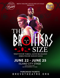 The Brothers Size: By Tarell Alvin McCraney