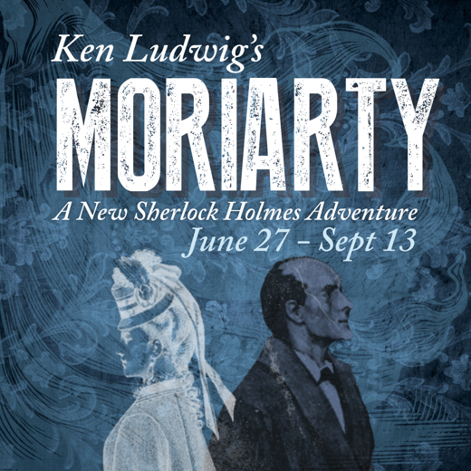 Ken Ludwig's Moriarty: A New Sherlock Holmes Adventure in Colorado