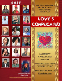 Out The Ordinary Production Presents Love's Complicated in Houston